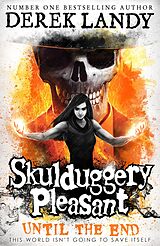 eBook (epub) Until the End (Skulduggery Pleasant, Book 15) de Derek Landy