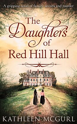 Kartonierter Einband The Daughters Of Red Hill Hall von Kathleen McGurl