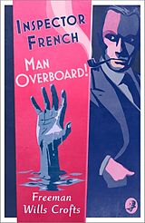 Kartonierter Einband Inspector French: Man Overboard! von Freeman Wills Crofts