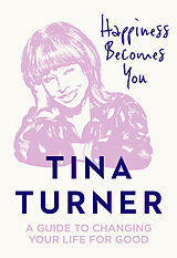 Fester Einband Happiness Becomes You von Turner Tina