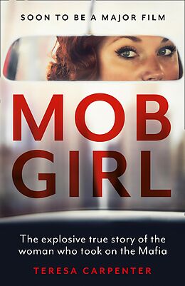 eBook (epub) Mob Girl: The Explosive True Story of the Woman Who Took on the Mafia de Teresa Carpenter