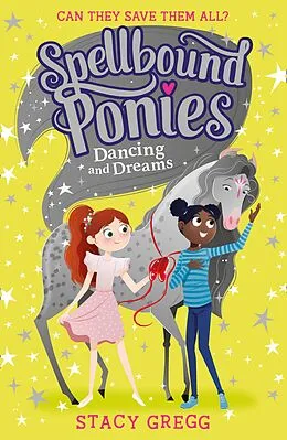 E-Book (epub) Dancing and Dreams (Spellbound Ponies, Book 6) von Stacy Gregg