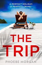 Kartonierter Einband The Trip von Morgan Phoebe