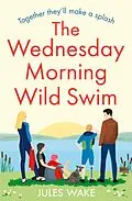 E-Book (epub) Wednesday Morning Wild Swim (Yorkshire Escape, Book 2) von Jules Wake