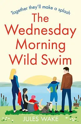 E-Book (epub) Wednesday Morning Wild Swim (Yorkshire Escape, Book 2) von Jules Wake
