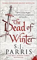 E-Book (epub) Dead of Winter: Three Giordano Bruno Novellas von S. J. Parris
