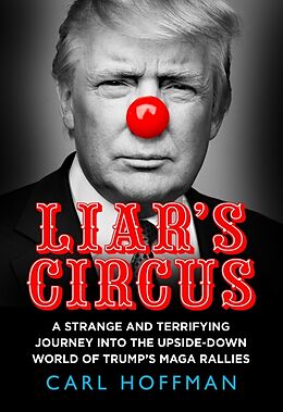 Couverture cartonnée Liars Circus de Carl Hoffman