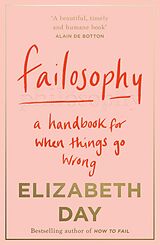 eBook (epub) Failosophy: A Handbook For When Things Go Wrong de Elizabeth Day