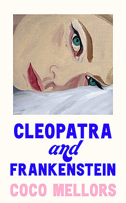 Kartonierter Einband Cleopatra and Frankenstein von Coco Mellors