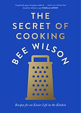 Livre Relié The Secret of Cooking de Bee Wilson