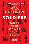 E-Book (epub) Soldiers: Great Stories of War and Peace von Max Hastings
