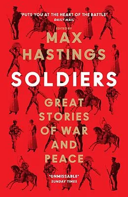 E-Book (epub) Soldiers: Great Stories of War and Peace von Max Hastings