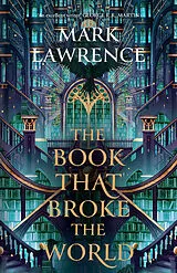 Kartonierter Einband The Book That Broke The World von Mark Lawrence