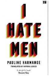 Couverture cartonnée I Hate Men de Pauline Harmange