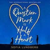 Audio CD (CD/SACD) A Question Mark Is Half a Heart von Sofia Lundberg