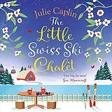 Audio CD (CD/SACD) The Little Swiss Ski Chalet von Julie Caplin