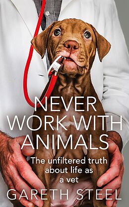 eBook (epub) Never Work with Animals de Gareth Steel