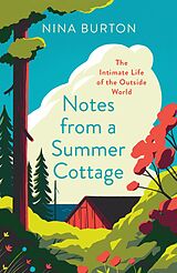 eBook (epub) Notes from a Summer Cottage: The Intimate Life of the Outside World de Nina Burton