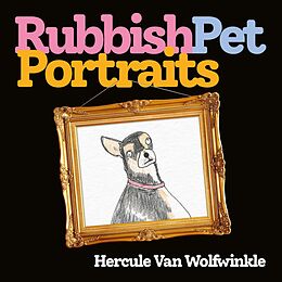 E-Book (epub) Rubbish Pet Portraits von Hercule Van Wolfwinkle
