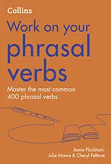 Kartonierter Einband (Kt) Phrasal Verbs von Jamie Flockhart, Cheryl Pelteret, Julie Moore