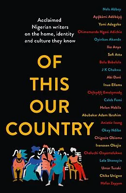 E-Book (epub) Of This Our Country: Acclaimed Nigerian writers on the home, identity and culture they know von The Borough Press