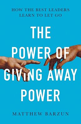 Couverture cartonnée The Power of Giving Away Power de Matthew Barzun