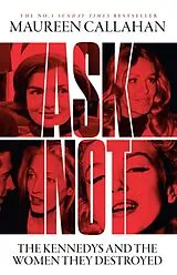 Kartonierter Einband Ask Not von Maureen Callahan