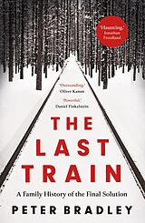 eBook (epub) Last Train: A Family History of the Final Solution de Peter Bradley