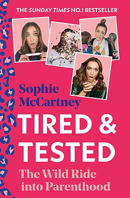 eBook (epub) Tired and Tested: The Wild Ride Into Parenthood de Sophie McCartney