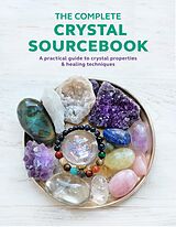 E-Book (epub) Complete Crystal Sourcebook: A practical guide to crystal properties &amp; healing techniques von Rachel Newcombe, Claudia Martin