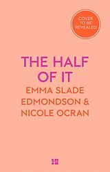 Couverture cartonnée The Half of It de Emma Slade Edmondson, Nicole Ocran