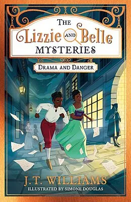 E-Book (epub) Lizzie and Belle Mysteries: Drama and Danger (The Lizzie and Belle Mysteries, Book 1) von J.T. Williams