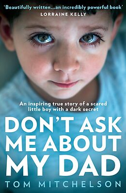 eBook (epub) Don't Ask Me About My Dad: A Memoir of Love, Hate and Hope de Tom Mitchelson