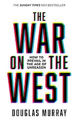 eBook (epub) War on the West: How to Prevail in the Age of Unreason de Douglas Murray