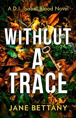 E-Book (epub) Without a Trace (Detective Isabel Blood, Book 2) von Jane Bettany