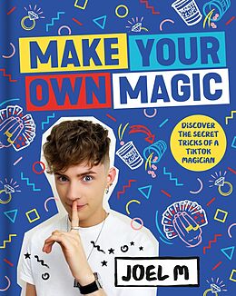 eBook (epub) Make Your Own Magic: Secrets, Stories and Tricks from My World de Joel M