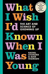 eBook (epub) What I Wish I'd Known When I Was Young: The Art and Science of Growing Up de Rachel Sylvester, Alice Thomson