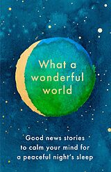 E-Book (epub) What a Wonderful World: Good News Stories to Calm Your Mind for a Peaceful Night's Sleep von HarperCollins