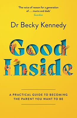 Kartonierter Einband Good Inside von Dr Becky Kennedy