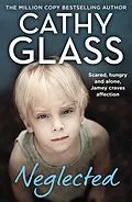E-Book (epub) Neglected: Scared, hungry and alone, Jamey craves affection von Cathy Glass