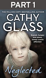 eBook (epub) Neglected: Part 1 of 3: Scared, hungry and alone, Jamey craves affection de Cathy Glass