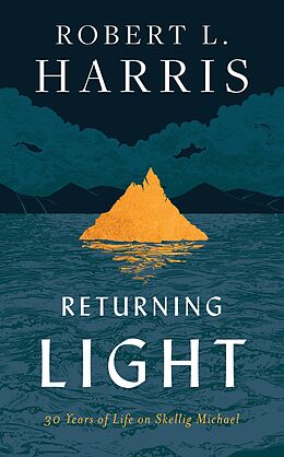 eBook (epub) Returning Light: 30 Years of Life on Skellig Michael de Robert L. Harris