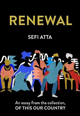 E-Book (epub) Renewal: An essay from the collection, Of This Our Country von Sefi Atta