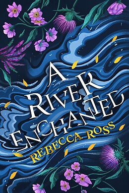E-Book (epub) River Enchanted (Elements of Cadence, Book 1) von Rebecca Ross