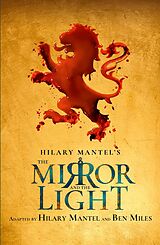 eBook (epub) Mirror and the Light: RSC Stage Adaptation de Hilary Mantel, Ben Miles