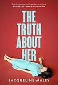 E-Book (epub) Truth about Her von Jacqueline Maley