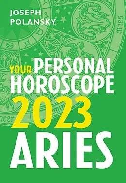 E-Book (epub) Aries 2023: Your Personal Horoscope von Joseph Polansky