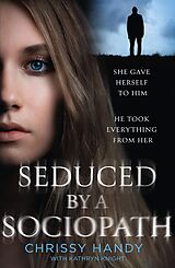 eBook (epub) Seduced by a Sociopath de Chrissy Handy