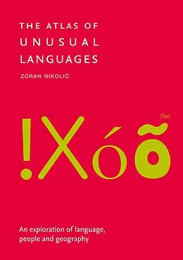 E-Book (epub) Atlas of Unusual Languages: An exploration of language, people and geography von Zoran Nikolic, Collins Books