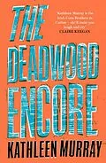 E-Book (epub) Deadwood Encore von Kathleen Murray